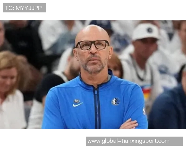 全队失误频繁导致防守压力增大基德直言需改善球队表现 全队失误频繁导致防守压力增大基德直言需改善球队表现